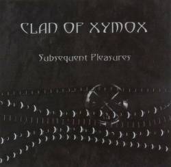Clan Of Xymox : Subsequent Pleasures